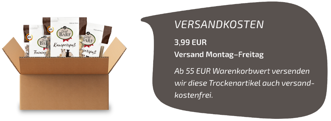 Versandkosten 3,99 € Versand Montag bis Freitag Ab 55 € Warenkorbwert versenden wir diese Trockenartikel auch versandkostenfrei Versandkosten 3,99 € Versand Montag bis Freitag Ab 55 € Warenkorbwert versenden wir diese Trockenartikel auch versandkostenfrei